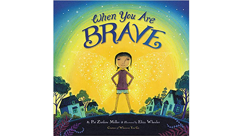 When You Are Brave by Pat Zietlow Miller
